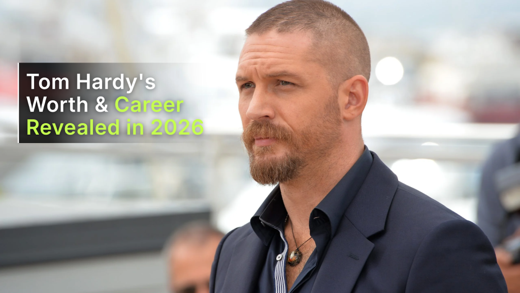Tom Hardy Net Worth